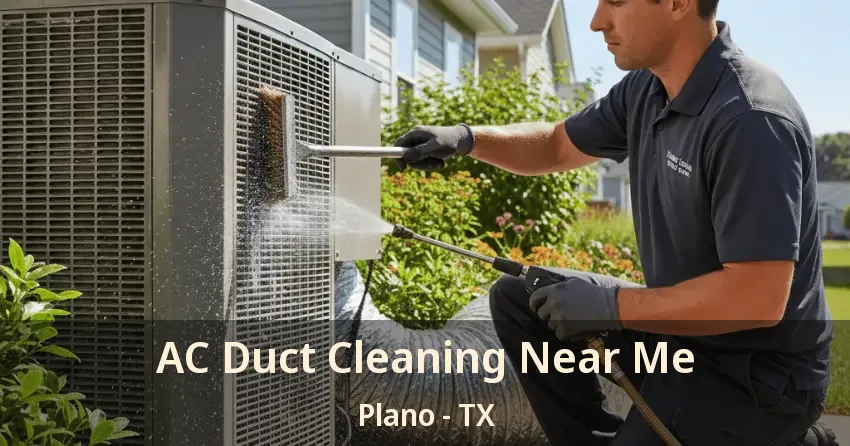 AC Duct Cleaning Near Me Plano - TX