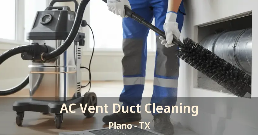 AC Vent Duct Cleaning Plano - TX