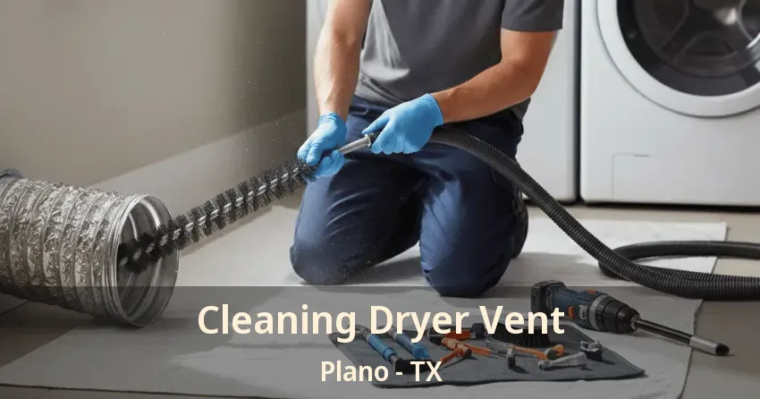 Cleaning Dryer Vent Plano - TX Cleaning Dryer Vent Plano - TX