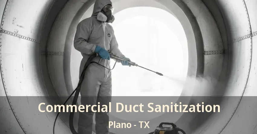 Commercial Duct Sanitization Plano - TX