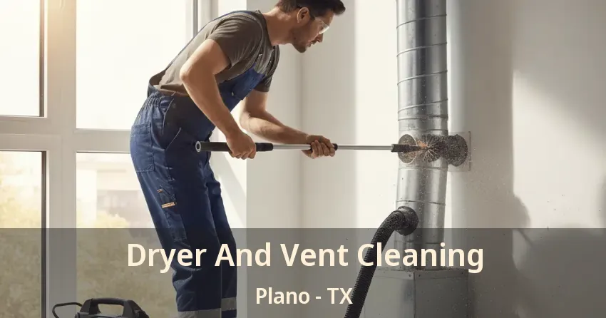 Dryer And Vent Cleaning Plano - TX