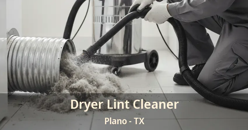 Dryer Lint Cleaner Plano - TX