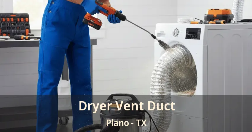 Dryer Vent Duct Plano - TX