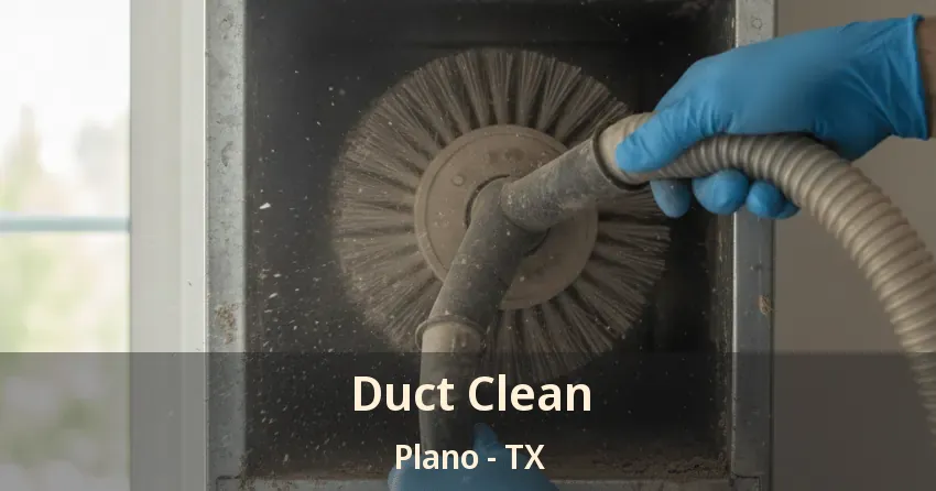Duct Clean Plano - TX