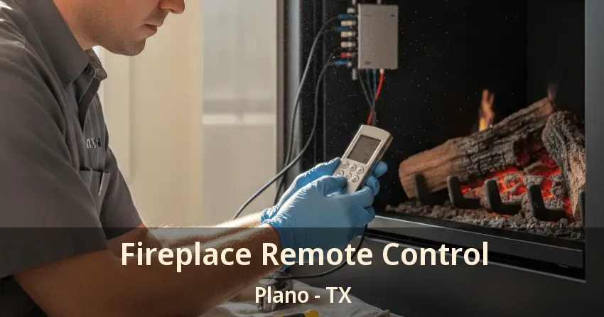 Fireplace Remote Control Plano - TX