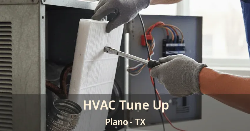 HVAC Tune Up Plano - TX HVAC Tune Up Plano - TX