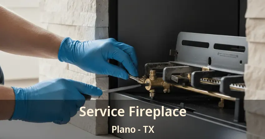 Service Fireplace Plano - TX